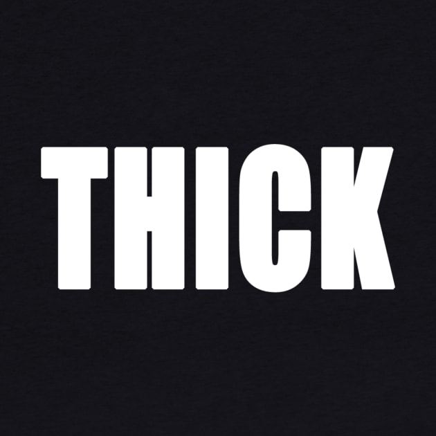 I'm Thick by Jdyandall